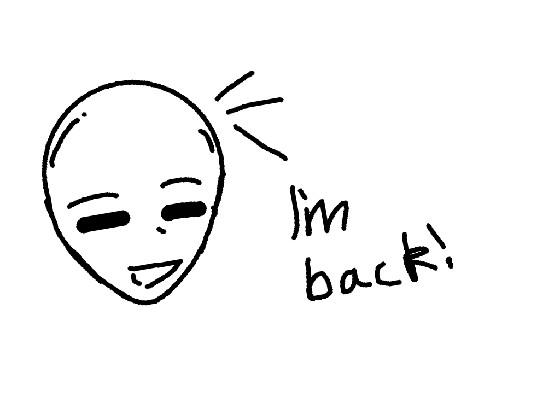 Hey, I am back!