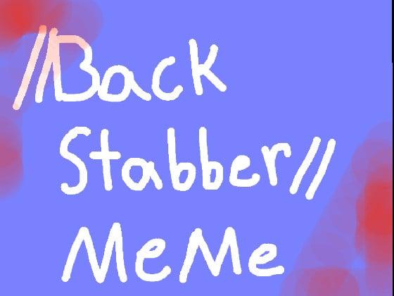 backstabber//meme!