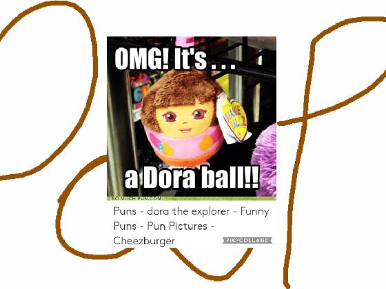 OMG it’s a Dora ball,,,,