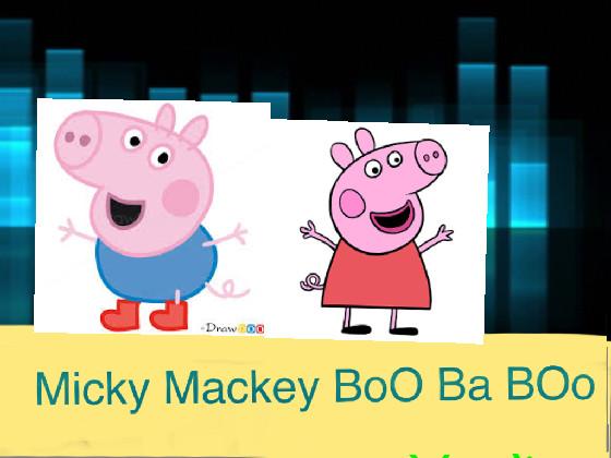 Micky Macky BoO Ba BOo 1