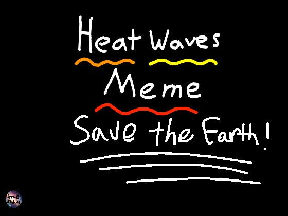 -Heat Waves Meme-