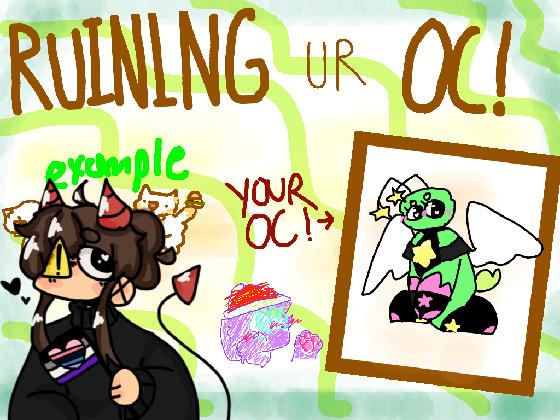 re:Ruining Ur Oc!