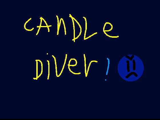 Candle Diver!