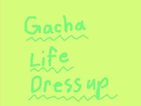 Gacha Life Dressup!💗✨ 1