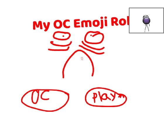 my OC emoji roll style!