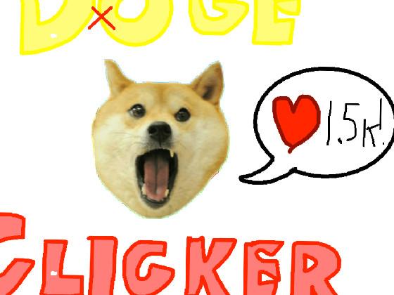Doge Clicker 1 1 1 1