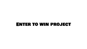 Enter to win project