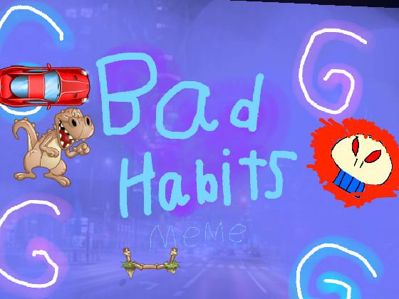 bad habbits