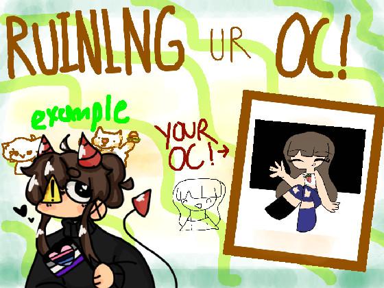 Re:Ruining Ur Oc! 1