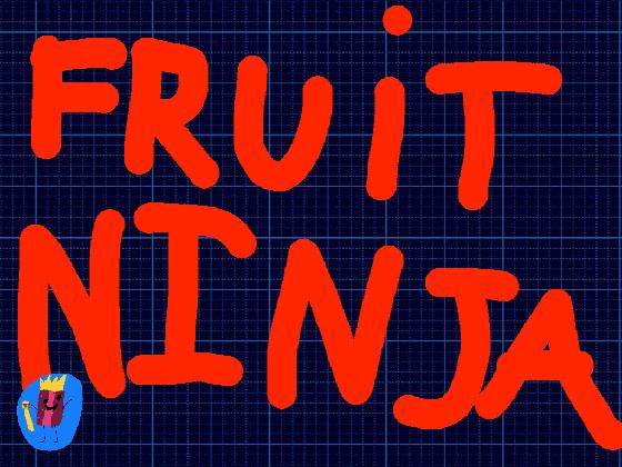 Fruit Ninja