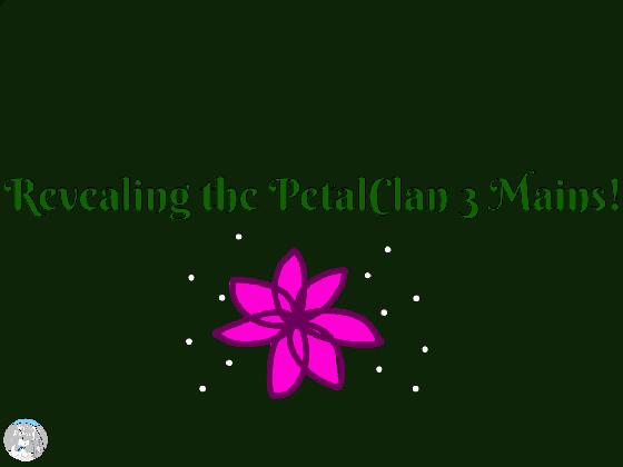 Meet the PetalClan 3 Mains!