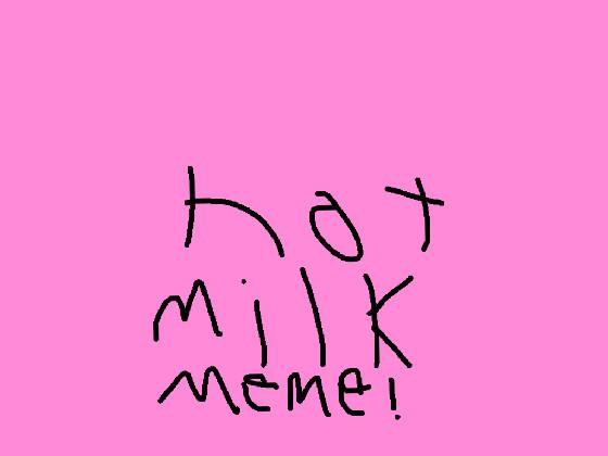 Hot milk meme