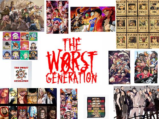 The Worst Generation 😡