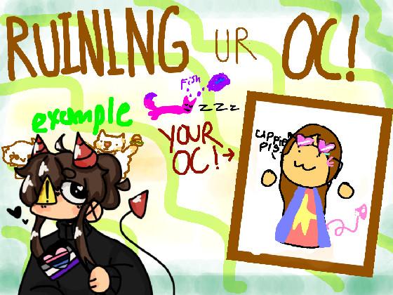 Ruining Ur Oc! 1 1