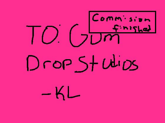 To: Gum Drop Studios Commisons!