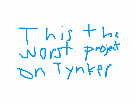 the worst project on tynker