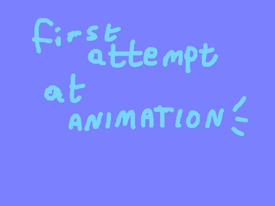 first try at animation