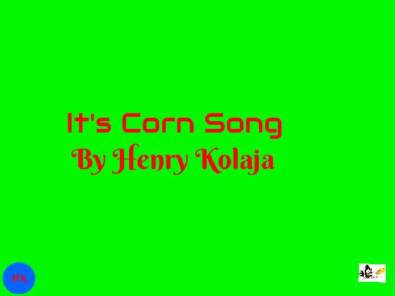 It’s Corn song