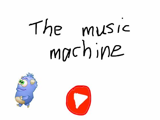 The music machine