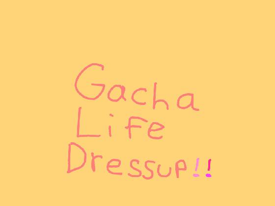 Gacha Life Dressup!💗✨ 1