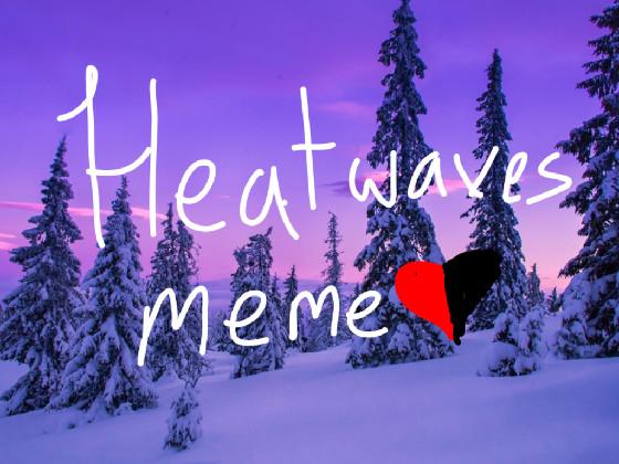 h e a t waves meme