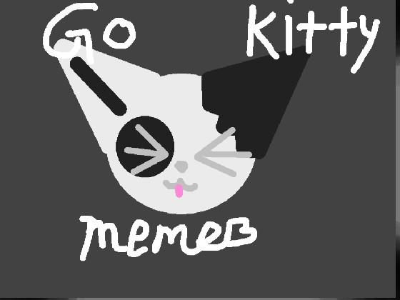 Go kitty Go Meme  1