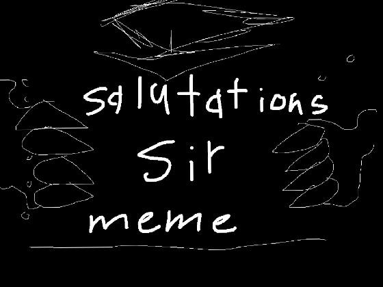 Salutations Sir (meme) 