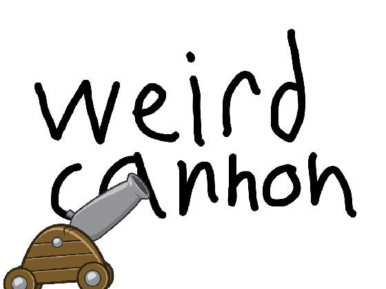 weird cannon 1