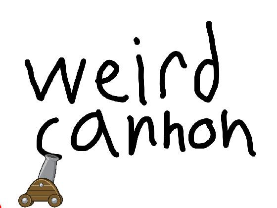 weird cannon 1