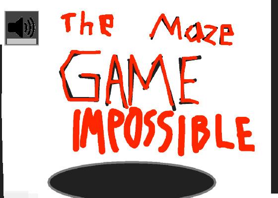 The Maze Game impossible