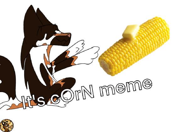 iT’S cOrN meme