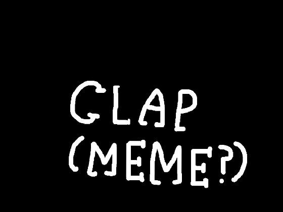 clap//meme???? 1