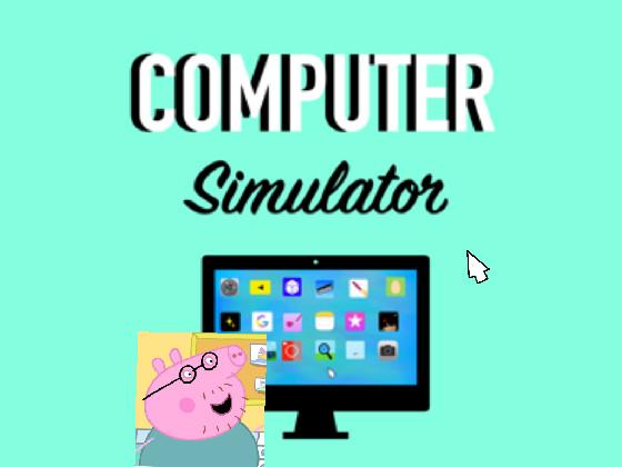 Computer simulator 🖥 1 1 1