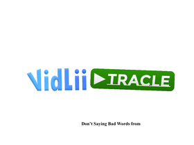 Don’t Saying Bad Words from VidLii and Tracle!