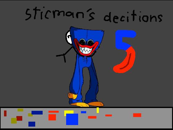 stickman’s decitions 5