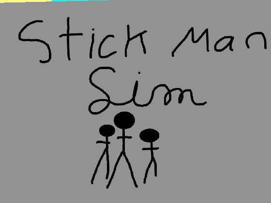 Stick Man Sim! 1