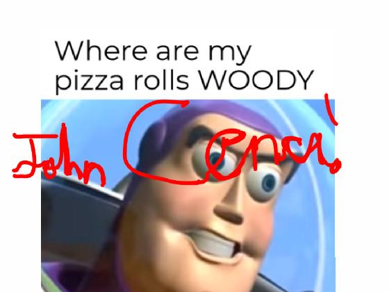 my pizza rolls (JOHN CENA!)