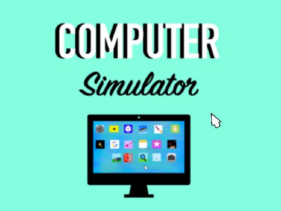 Computer simulator 🖥 1 1 1