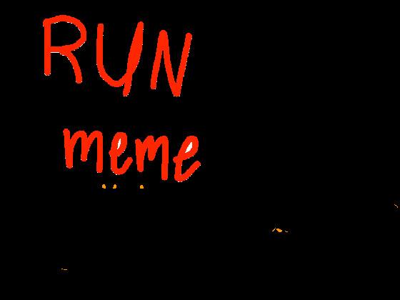 Run meme