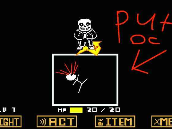 add your oc fighting sans!