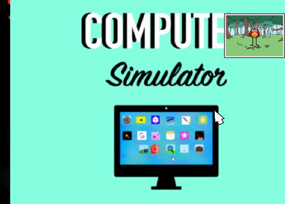 Computer simulator 🖥 1 1