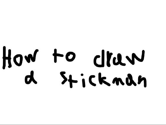 How to draw a stickman