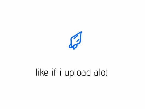 do i upload alot