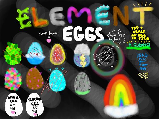 Element Eggs-Adpot 1! 1 1 1 1 1 1