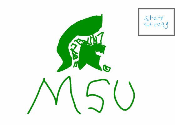 MSU STAY STRONG!!