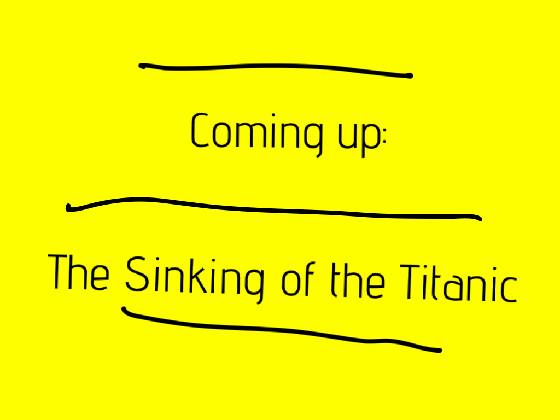 Coming up: TITANIC