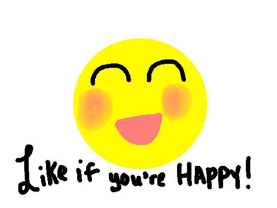 Like if you’re happy!