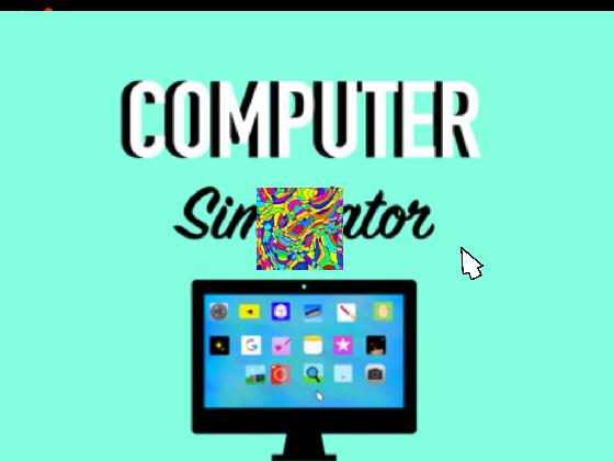 Computer simulator 🖥 1 1