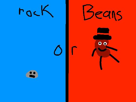 BEANS OR rock