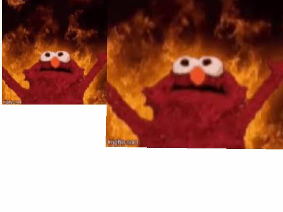 FIRE ELMO REEEEEEEEE 1 1 1